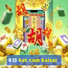 813 bet.com baixar