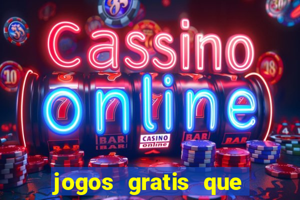 jogos gratis que ganha dinheiro