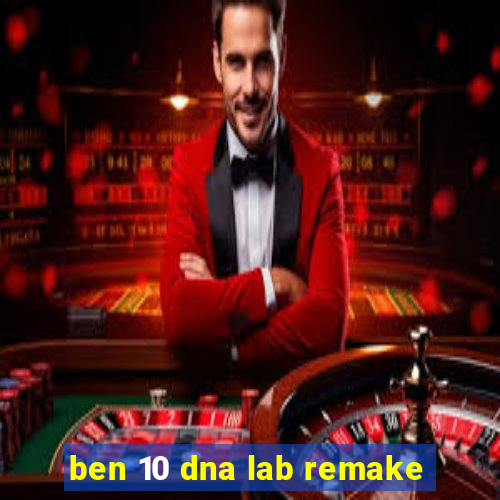 ben 10 dna lab remake