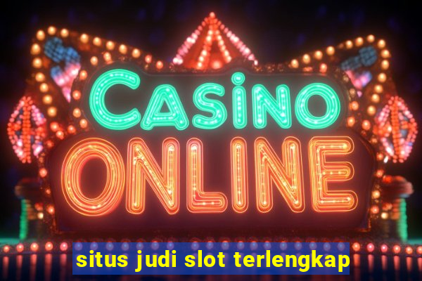 situs judi slot terlengkap