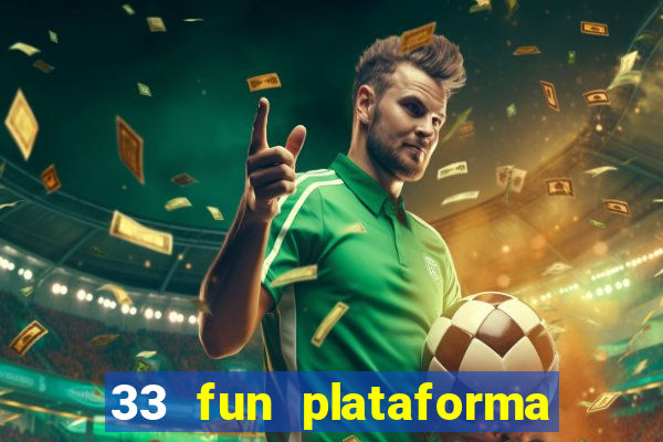 33 fun plataforma de jogos