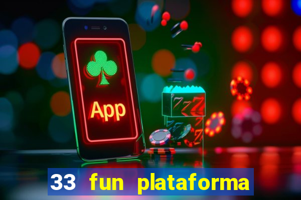 33 fun plataforma de jogos