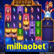 milhaobet