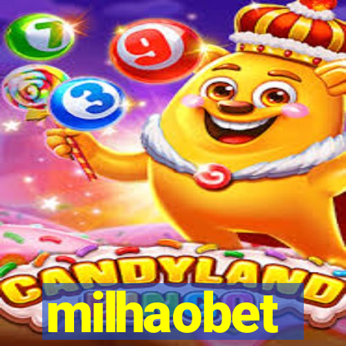 milhaobet