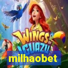 milhaobet