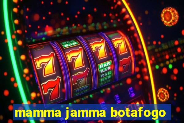 mamma jamma botafogo