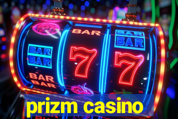 prizm casino