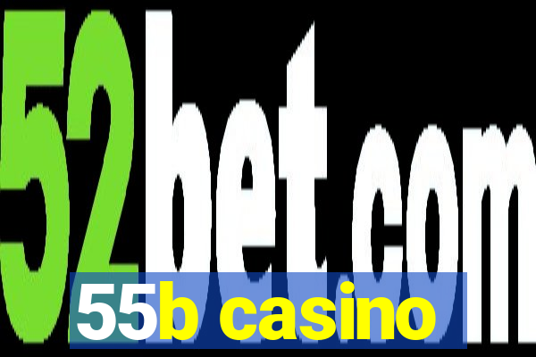 55b casino