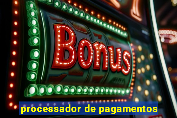 processador de pagamentos