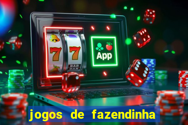 jogos de fazendinha para celular