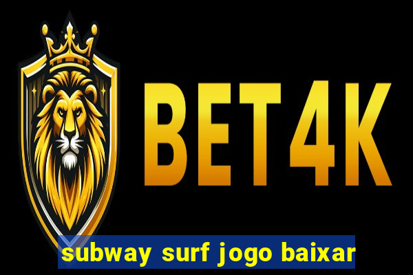 subway surf jogo baixar