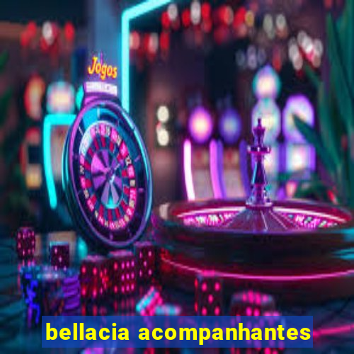 bellacia acompanhantes