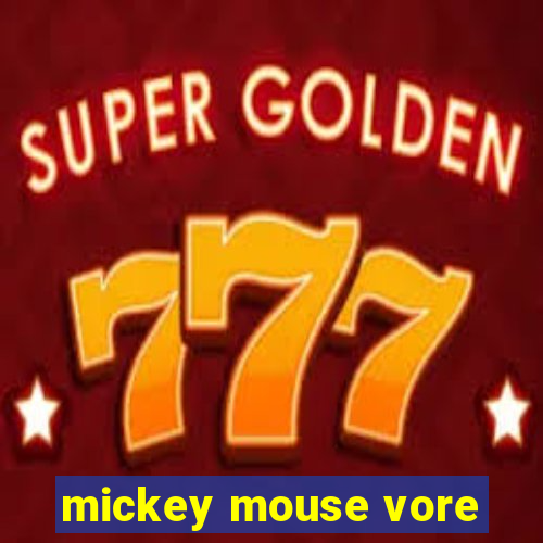 mickey mouse vore