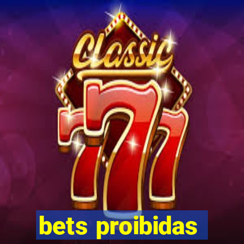 bets proibidas