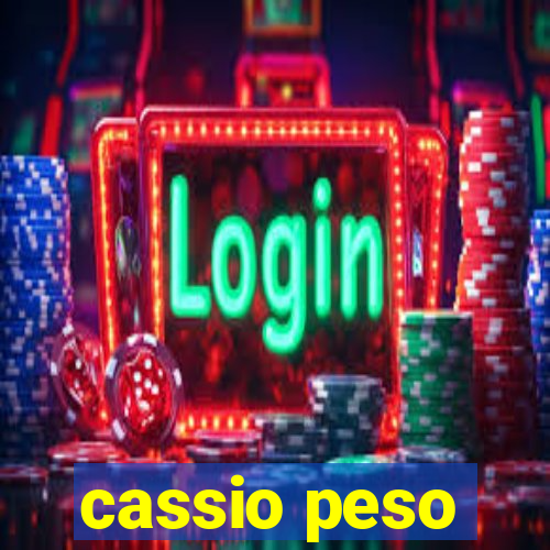 cassio peso