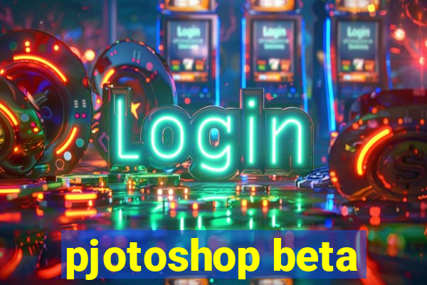 pjotoshop beta