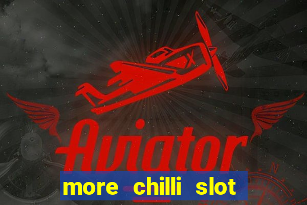 more chilli slot machine free download