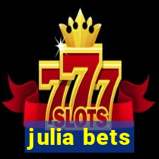 julia bets