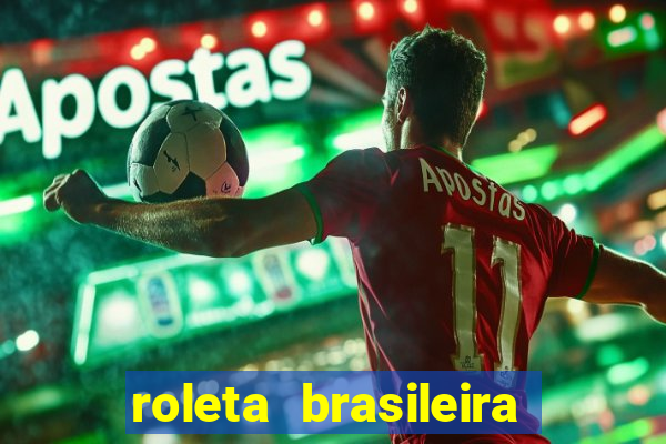 roleta brasileira bet 365