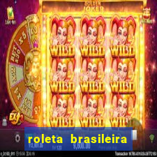 roleta brasileira bet 365