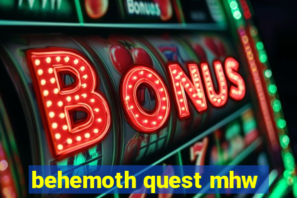 behemoth quest mhw