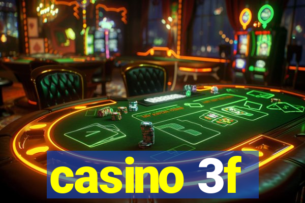 casino 3f