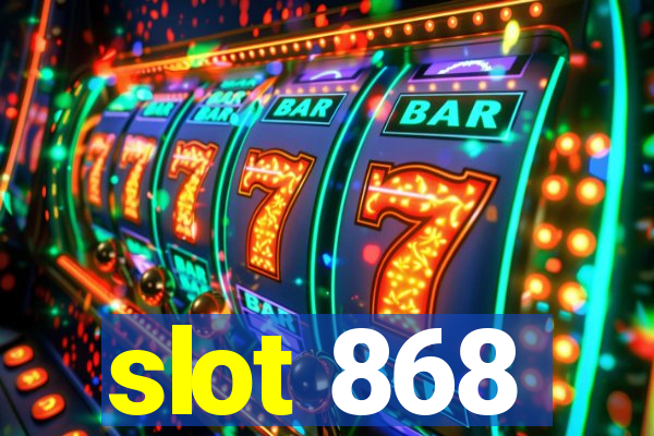 slot 868