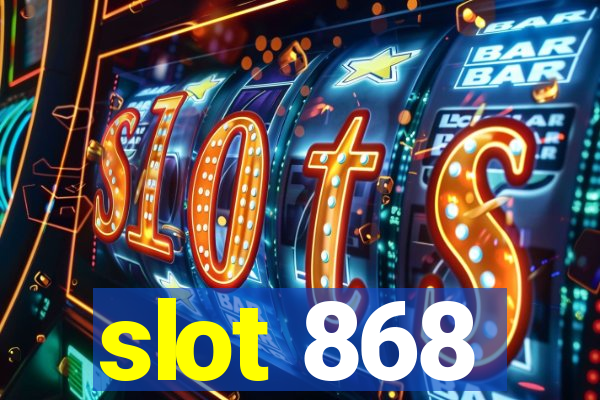 slot 868