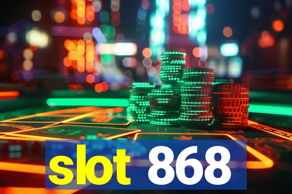 slot 868