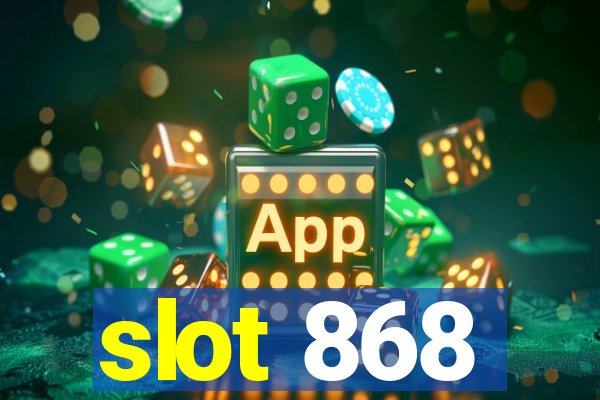 slot 868