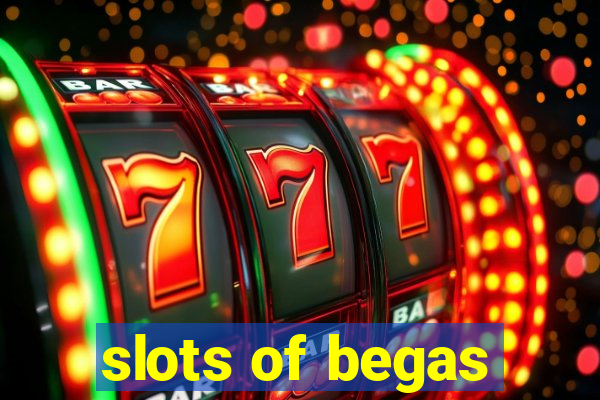 slots of begas