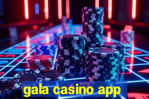 gala casino app