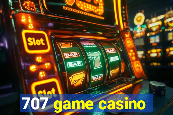 707 game casino