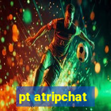 pt atripchat