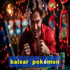 baixar pokémon mundos elementais