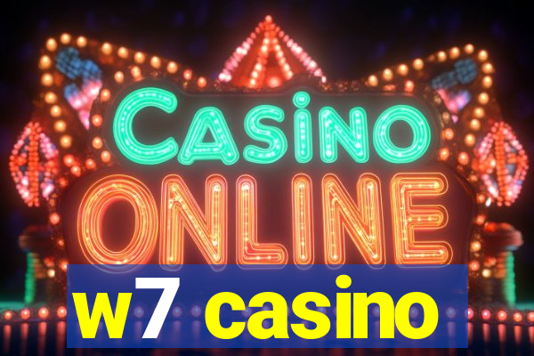 w7 casino