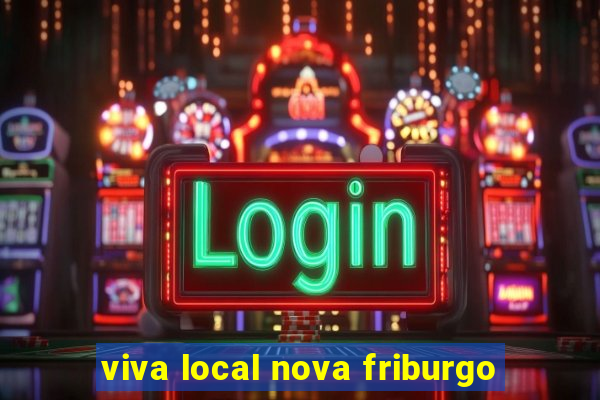 viva local nova friburgo