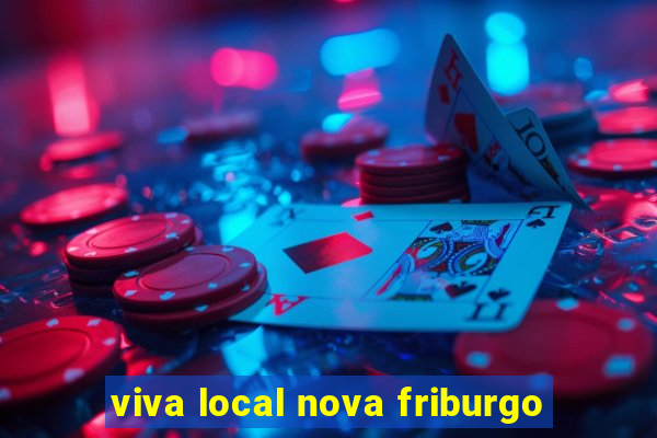 viva local nova friburgo