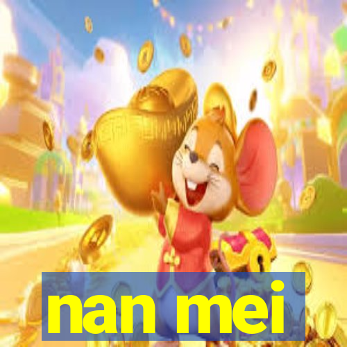 nan mei