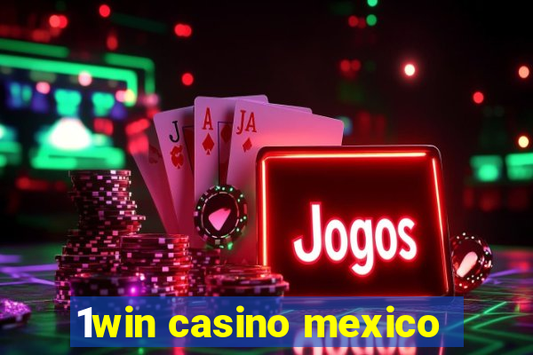 1win casino mexico