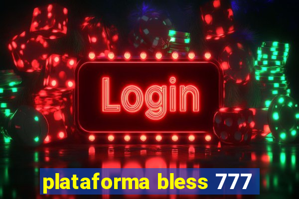 plataforma bless 777