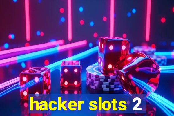 hacker slots 2