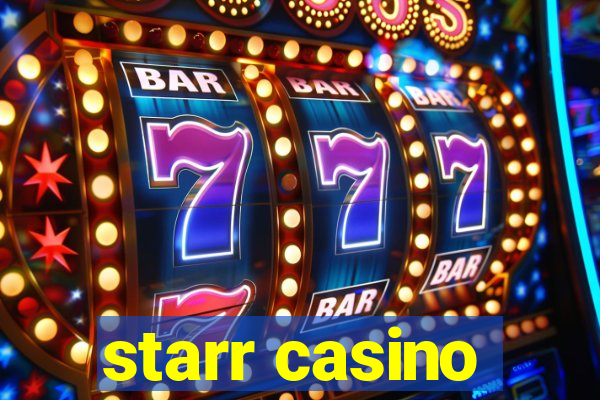 starr casino