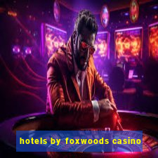 hotels by foxwoods casino