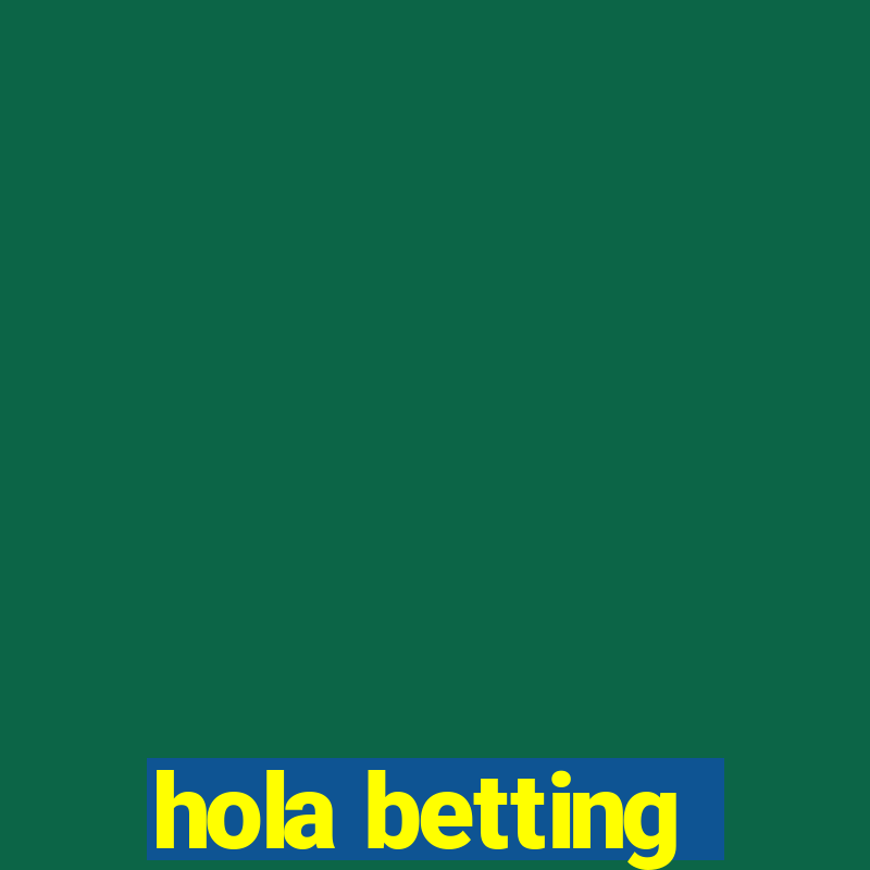 hola betting