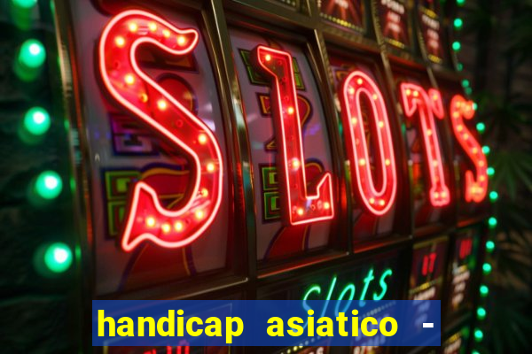 handicap asiatico - 0 5