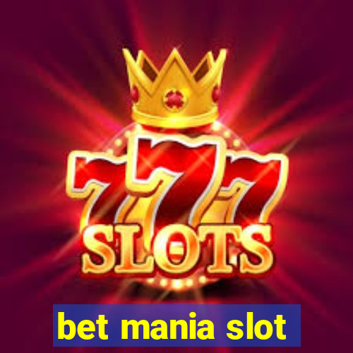 bet mania slot