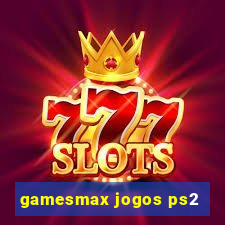 gamesmax jogos ps2