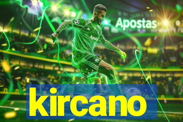 kircano