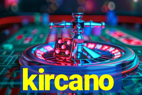 kircano